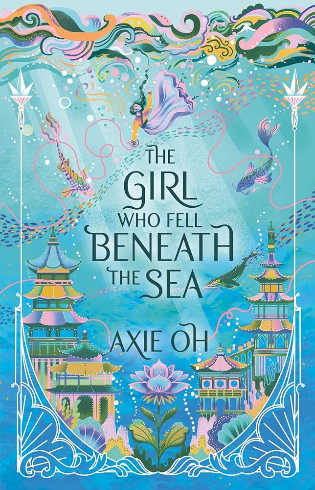 The Girl Who Fell Beneath the Sea by Axie Oh