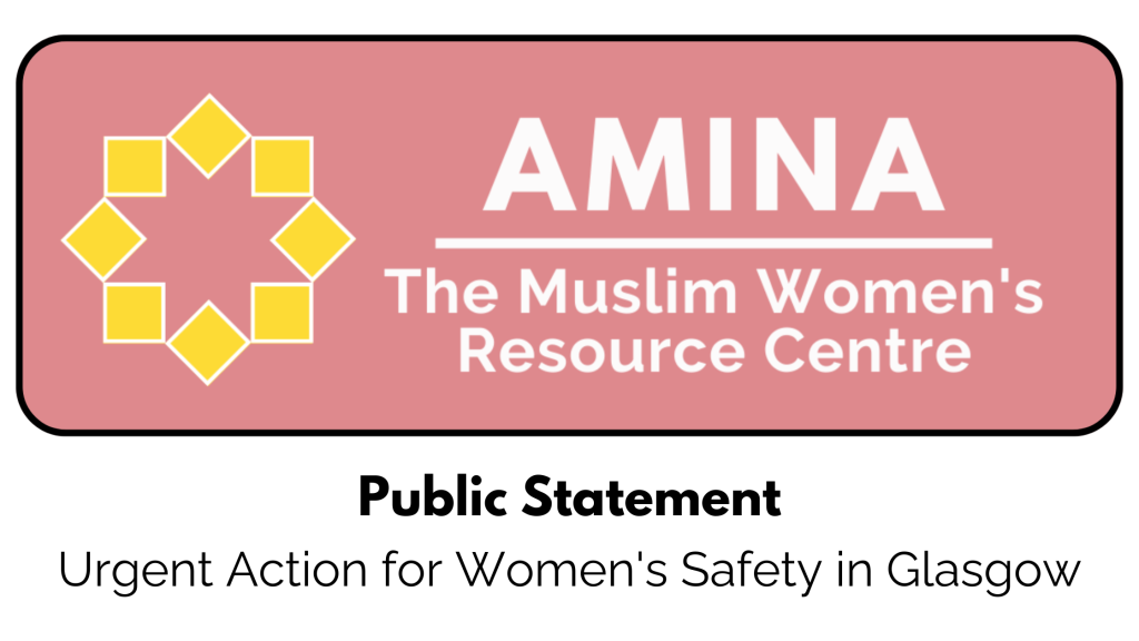 Amina MWRC Public Statement Urgent Action for Womens Safety in Glasgow